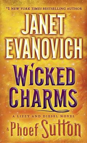Wicked Charms : Lizzy and Diesel - Janet Evanovich