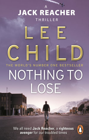 Nothing To Lose : Jack Reacher: Book 12 - Lee Child