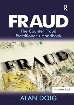Fraud : The Counter Fraud Practitioner's Handbook - Alan Doig