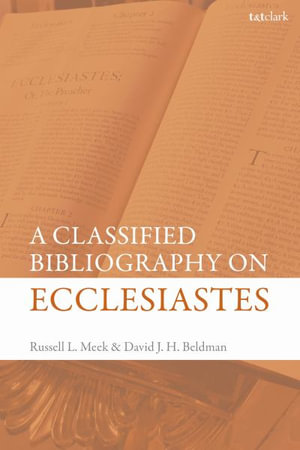 A Classified Bibliography on Ecclesiastes - Dr David J. H. Beldman