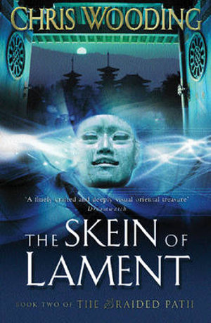 The Skein Of Lament : Book Two of the Braided Path - Chris Wooding