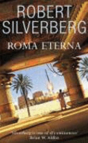 Roma Eterna : Gollancz S.F. - Robert Silverberg