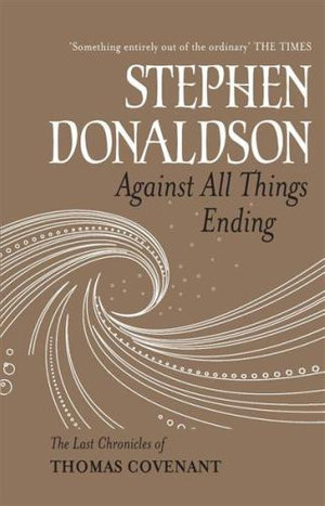 Against All Things Ending : Last Chronicles of Thomas Covenant - Stephen Donaldson