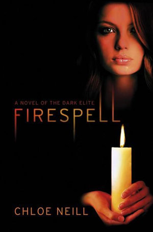 Firespell : The Dark Elite - Chloe Neill