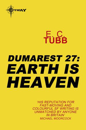 Earth is Heaven : The Dumarest Saga Book 27 - E.C. Tubb