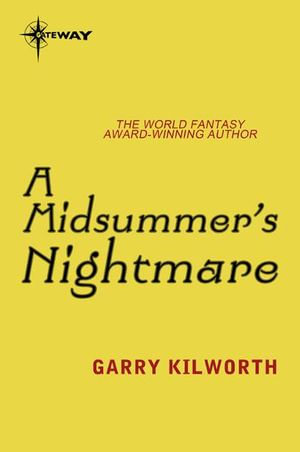 A Midsummer's Nightmare - Garry Kilworth