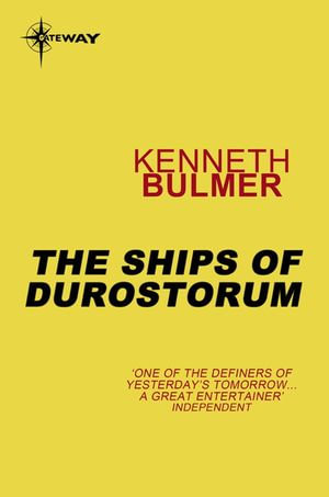 The Ships of Durostorum : Keys to the Dimensions Book 5 - Kenneth Bulmer