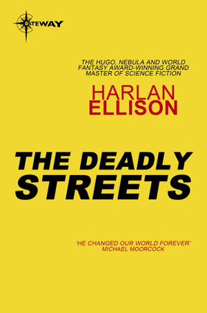 The Deadly Streets - Harlan Ellison