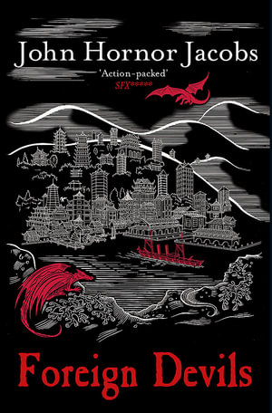Foreign Devils : Incorruptibles - John Hornor Jacobs