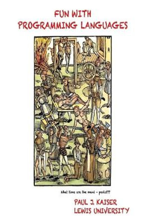 Fun With Programming Languages - Paul Kaiser