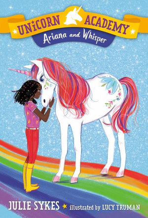 Ariana and Whisper : Unicorn Academy : Book 8 - Julie Sykes