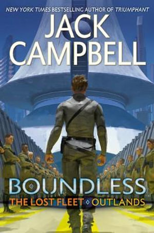 Boundless : The Lost Fleet: Outlands - Jack Campbell
