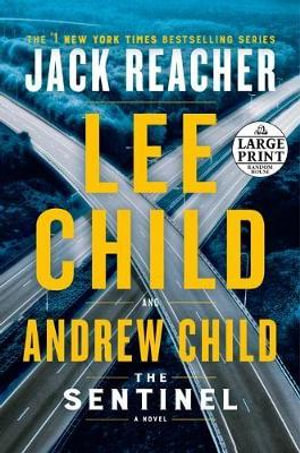 The Sentinel: A Jack Reacher Novel : Large Print Edition - Andrew Child