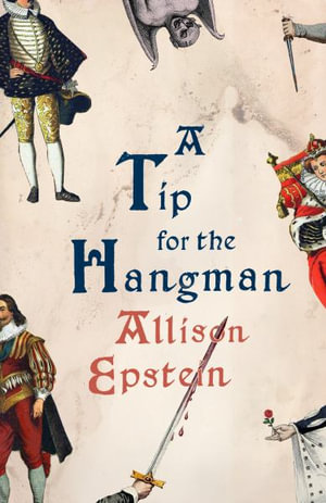A Tip for the Hangman : A Novel - Allison Epstein