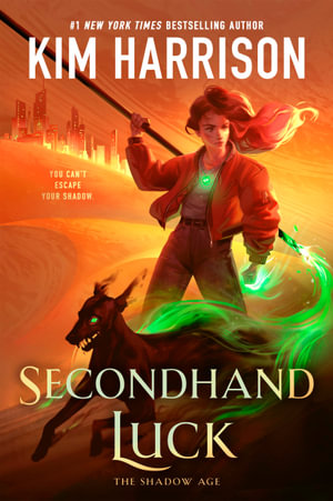Secondhand Luck : Shadow Age - Kim Harrison