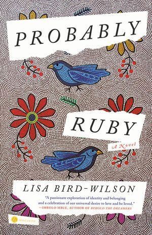 Probably Ruby : A Novel - Lisa Bird-Wilson