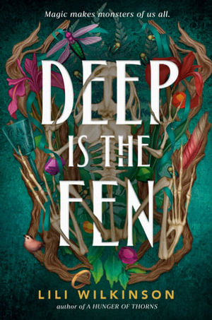 Deep Is the Fen - Lili Wilkinson
