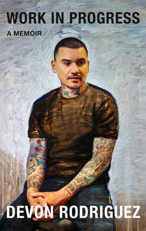 Work in Progress : A Memoir - Devon Rodriguez
