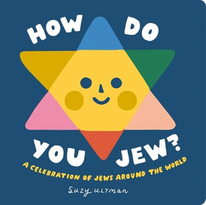 How Do You Jew? : A Celebration of Jews Around The World - Suzy Ultman