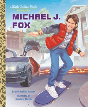 Michael J. Fox : A Little Golden Book Biography - Lori Haskins Houran
