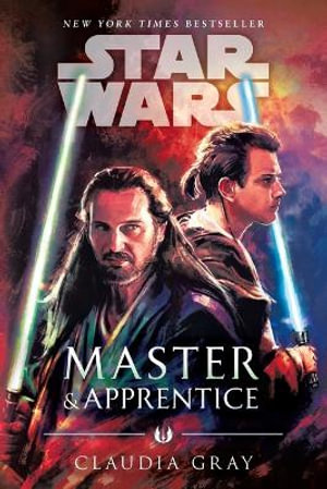 Master & Apprentice : Star Wars - Claudia Gray