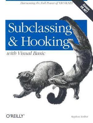 Subclassing & Hooking with Visual Basic : Harnessing the Full Power of Vb/Vb.Net - Stephen Teilhet