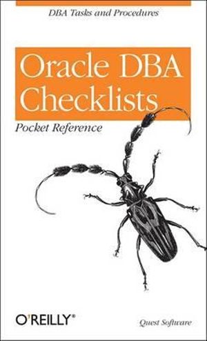 Oracle DBA Checklists Pocket Reference : POCKET REFERENCES - Revealnet