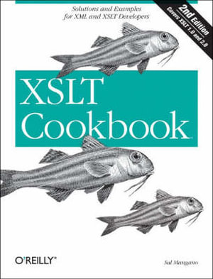 XSLT Cookbook 2e : Cookbooks (O'Reilly) - Salvatorer Mangano