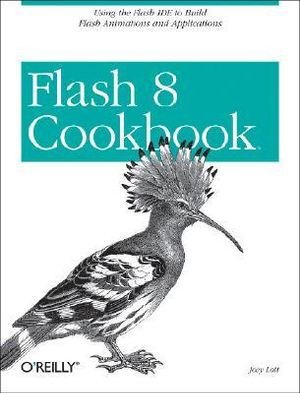 Flash 8 Cookbook : Cookbooks (O'Reilly) - Joey Lott