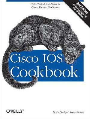 Cisco IOS Cookbook : Cookbooks (O'Reilly) - Kevin Dooley