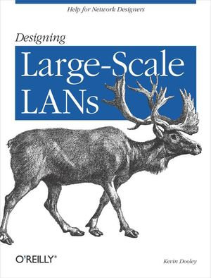 Designing Large Scale Lans : Help for Network Designers - Kevin Dooley