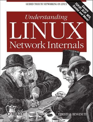 Understanding Linux Network Internals : Guided Tour to Networking on Linux - Christian Benvenuti