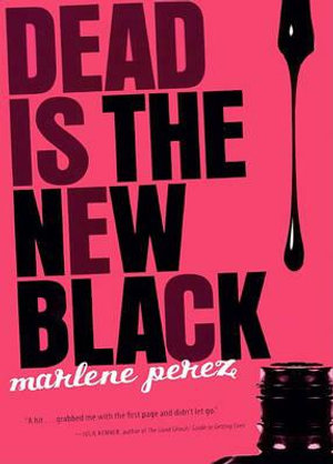 Dead Is the New Black : Dead Is - Marlene Perez