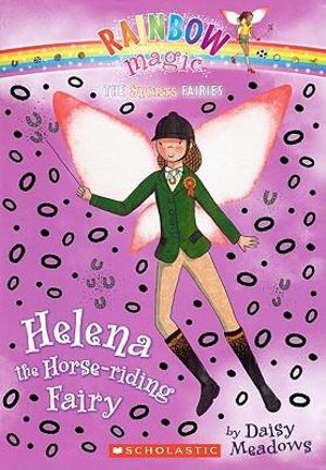 Rainbow Magic : Helena the Horse-Riding Fairy : The Sports Fairies : Book 1 - Daisy Meadows