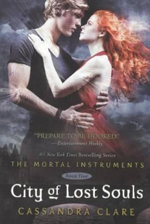 City of Lost Souls : The Mortal Instruments : Book 5 - Cassandra Clare