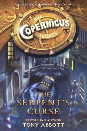 The Serpent's Curse : The Copernicus Legacy - Tony Abbott