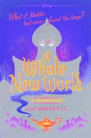 A Whole New World A Twisted Tale By Liz Braswell Booktopia