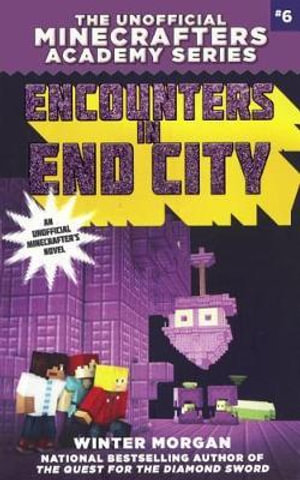 Encounters in End City : Minecrafters Academy - Winter Morgan