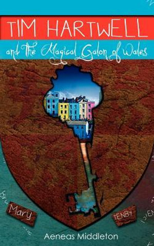 Tim Hartwell and the Magical Galon of Wales - Aeneas Middleton