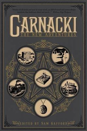 Carnacki : The New Adventures - Sam Gafford