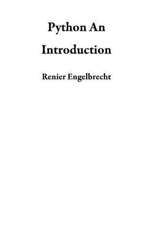 Python An Introduction - Renier Engelbrecht