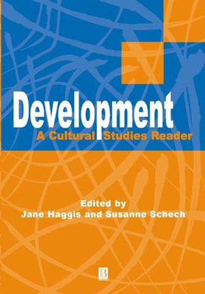Development : A Cultural Studies Reader - Susanne Schech
