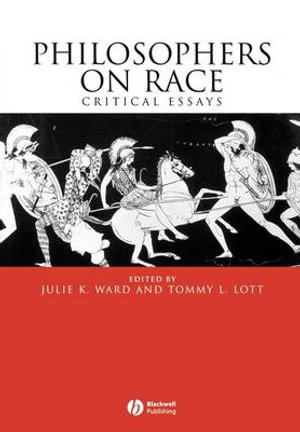 Philosophers on Race : Critical Essays - Julie K. Ward