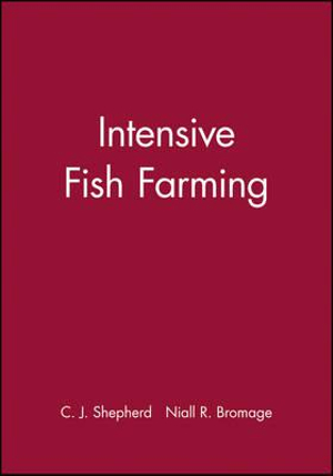 Intensive Fish Farming - C. J. Shepherd
