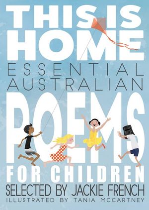 This is Home : Essential Australian Poems for Children - Jackie French