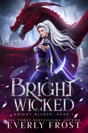 Bright Wicked : Bright Wicked - Everly Frost