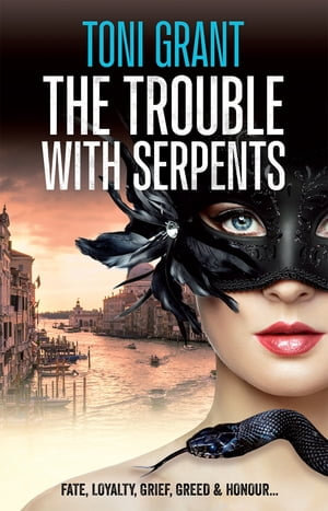 The Trouble With Serpents - Toni Grant