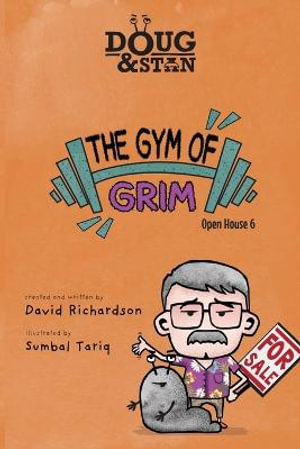 Doug & Stan - The Gym of Grim : Open House 6 - David Richardson