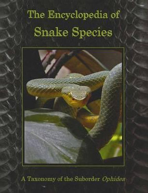 The Encyclopedia of Snake Species - Deben Delhay