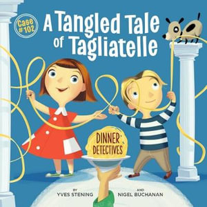 A Tangled Tale of Tagliatelle : Dinner Detectives : Case 102 - Yves Stening